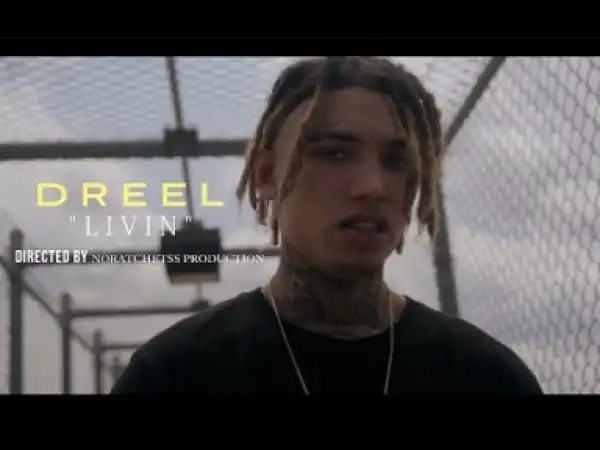 Video: Therealdreel - Livin [Unsigned Artist]